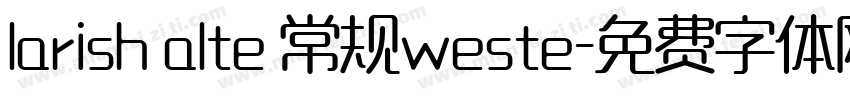 larish alte 常规weste字体转换